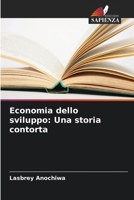 Economia dello sviluppo: Una storia contorta (Italian Edition) 6207763289 Book Cover