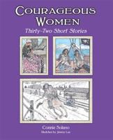 Courageous Women: Thirty-Two Short Stories 1604945044 Book Cover