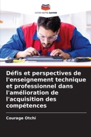 Défis et perspectives de l'enseignement technique et professionnel dans l'amélioration de l'acquisition des compétences (French Edition) 6208312078 Book Cover