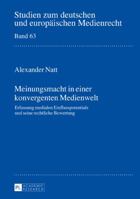 Meinungsmacht in Einer Konvergenten Medienwelt: Erfassung Medialen Einflusspotentials Und Seine Rechtliche Bewertung 3631699301 Book Cover