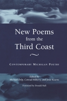 New Poems from the Third Coast: Contemporary Michigan Poetry (Great Lakes Books) 0814327974 Book Cover