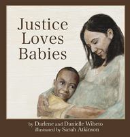 Justice Loves Babies 0979880726 Book Cover