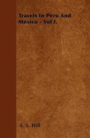 Travels in Peru and Mexico, Volume 1 1357623089 Book Cover