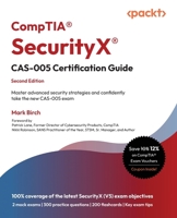 CompTIA® SecurityX® CAS-005 Certification Guide: Master advanced security strategies and confidently take the new CAS-005 exam 1836640978 Book Cover