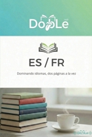 ES / FR: Dominando idiomas, dos páginas a la vez (French Edition) B0GS29BVSZ Book Cover