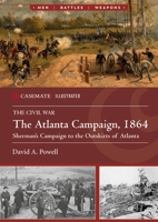 The Atlanta Campaign, 1864: Sherman's Campaign to the Outskirts of Atlanta 1636242898 Book Cover