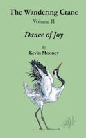 """The Wandering Crane"" Volume II ""Dance of Joy"" Paperback" 0988599910 Book Cover
