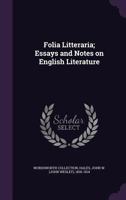 Folia Litteraria: Essays and Notes on English Literature 0548602956 Book Cover