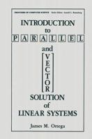 Introduction to Parallel and Vector Solution of Linear Systems (Frontiers in Computer Science) 0306428628 Book Cover