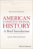American Constitutional History: A Brief Introduction 1119734274 Book Cover