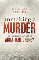 Unmaking a Murder: The Mysterious Death of Anna-Jane Cheney 0143784056 Book Cover