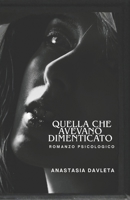 QUELLA CHE AVEVANO DIMENTICATO: Romanzo psicologico (Italian Edition) B0GZV31CLJ Book Cover