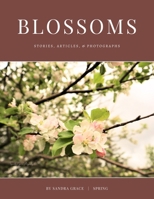 Blossoms: Stories, Articles, & Photographs (Canadian Seasons) 1069137324 Book Cover