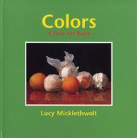 Colors: A First Art Book 1845073967 Book Cover