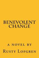 Benevolent Change 1523318112 Book Cover