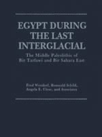 Egypt During the Last Interglacial: The Middle Paleolithic of Bir Tarfawi and Bir Sahara East 146136261X Book Cover