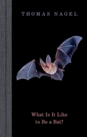 What Is It Like to Be a Bat? 0197752799 Book Cover