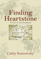 Finding Heartstone: A Taste of the Wilderness 1773860348 Book Cover