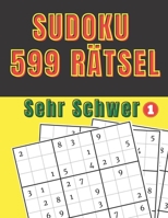Sudoku 599 Rätsel - Sehr Schwer 1 (599 Sudoku Rätsel - Sehr Schwer (3 Buchreihen)) B08TRJMLL3 Book Cover