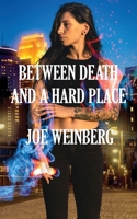 Between Death and a Hard Place 1928011810 Book Cover