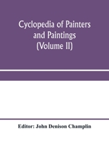 Cyclopedia Of Painters and Paintings: Vol. II 9353959640 Book Cover