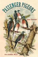 Passenger Pigeons: Gone Forever 0970362080 Book Cover