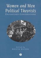 Women and Men Political Theorists : Enlightened Conversations 0631209808 Book Cover
