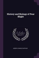 History and biology of pear blight 1378034589 Book Cover