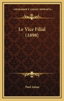 Le Vice Filial (1898) 1166750353 Book Cover