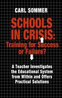 Schools in Crisis: Training for Success or Failure 0961081007 Book Cover