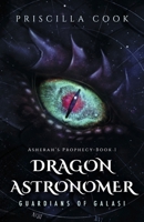 Dragon Astronomer: Guardians of Galasi 1667890409 Book Cover