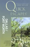 Quick Escapes Dallas/Ft. Worth: 33 Weekend Getaways in and around the Lone Star State 0762722991 Book Cover