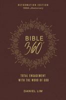 Bible 360: Total Engagement with the Word of God, Reformation Edition 1938060393 Book Cover