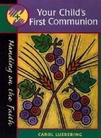Your Child's First Communion: Handing on the Faith 0867163445 Book Cover