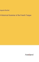 A Historical Grammar of the French Tongue. Translated by G.W. Kitchin 1017943710 Book Cover