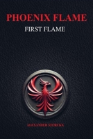 Phoenix flame: First flame 9403795255 Book Cover