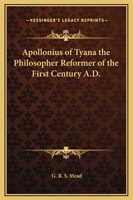 Apollonius of Tyana the Philosopher Reformer of the First Century A.D. 1169271294 Book Cover