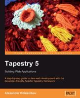 Tapestry 5: Building Web Applications 1847193072 Book Cover