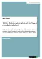Höhere Risikobereitschaft durch das Tragen eines Fahrradhelms?: Methodische Analyse der Studie Wearing a bike helmet leads to less cognitive control, ... Kessler, Holroyd & Miltner 3346454819 Book Cover