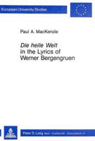 Die Heile Welt in the Lyrics of Werner Bergengruen 3261047151 Book Cover