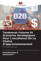 Tendances Futures Et Scénarios Stratégiques Pour L'excellence De La Chaîne D'approvisionnement (French Edition) 6209702058 Book Cover