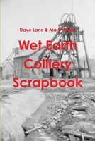 Wet Earth Colliery Scrapbook 1291982574 Book Cover