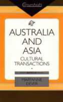 Australia and Asia: Cultural Transactions 0700704027 Book Cover