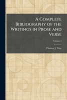 A Complete Bibliography of the Writings in Prose and Verse 102556779X Book Cover