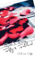 Rose's Story: Fifty and Fabulous! 153561336X Book Cover