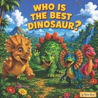 Who is the best dinosaur? 3982915007 Book Cover