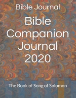 Bible Companion Journal 2020: The Book of Song of Solomon 1706255187 Book Cover