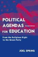 Political Agendas for Education: From the Religious Right to the Green Party 0805852573 Book Cover