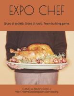 EXPO CHEF: Gioco educativo. Gioco di società. Gioco di ruolo. Team building game. Family game. 1724027212 Book Cover