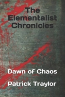 The Elementalist Chronicles: Dawn of Chaos 1720062919 Book Cover